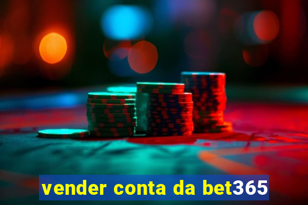 vender conta da bet365